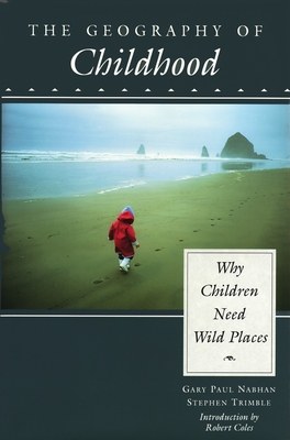 The Geography of Childhood: Why Children Need Wild Places (Concord Library)