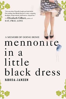 Cover Image for Mennonite in a Little Black Dress: A Memoir of Going Home