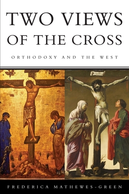 Two Views of the Cross: Orthodoxy and the West Cover Image