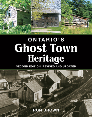 Ontario's Ghost Town Heritage By Ron Brown Cover Image