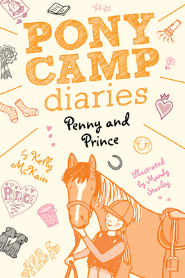 Penny and Prince (Pony Camp Diaries) By Kelly McKain, Mandy Stanley (Illustrator) Cover Image
