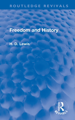 Freedom and History (Routledge Revivals) By H. D. Lewis Cover Image