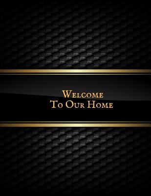 Welcome to Our Home: Open House Sign In Record Book Message for visitors Home Warming Parties Birthday Events and Special Occasions Holiday Cover Image