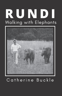 RUNDI Walking with Elephants By Catherine Buckle Cover Image