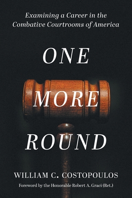 One More Round: Examining a Career in the Combative Courtrooms of America