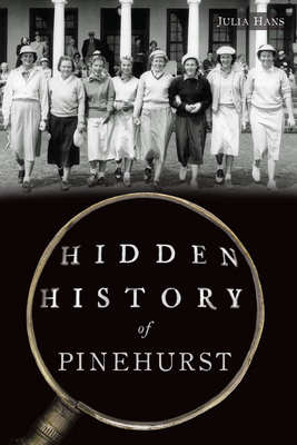 Hidden History of Pinehurst
