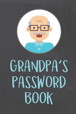Grandpa's Password Book: Organizer to Protect Usernames and Passwords for Internet Websites and Services By Secure Publishing Cover Image