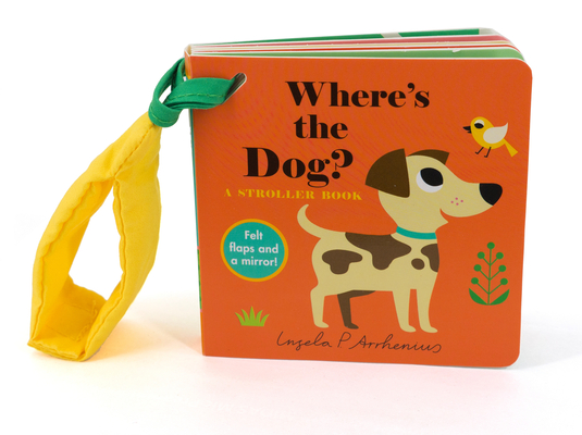 Where's the Dog?: A Stroller Book By Ingela P. Arrhenius (Illustrator) Cover Image