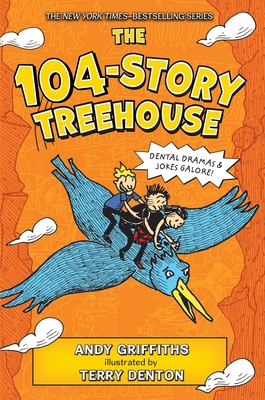 The 104-Story Treehouse: Dental Dramas & Jokes Galore! (The Treehouse Books #8) By Andy Griffiths, Terry Denton (Illustrator) Cover Image