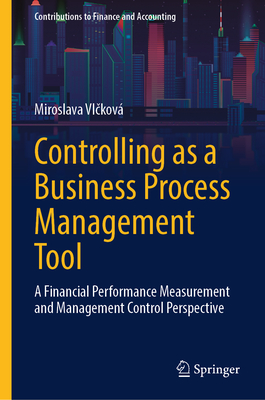 Controlling as a Business Process Management Tool: A Financial ...