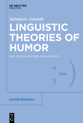 Linguistic Theories of Humor (Humor Research [Hr] #1)