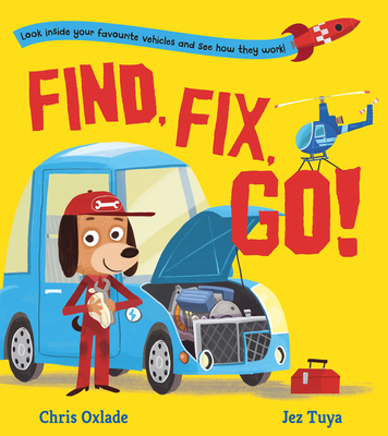 Find, Fix, Go! By Chris Oxlade, Jez Tuya (Illustrator) Cover Image