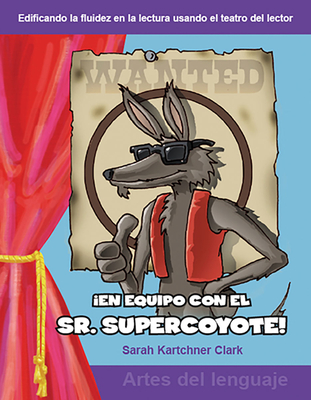 ¡En equipo con el Sr. Supercoyote! (Reader's Theater) Cover Image
