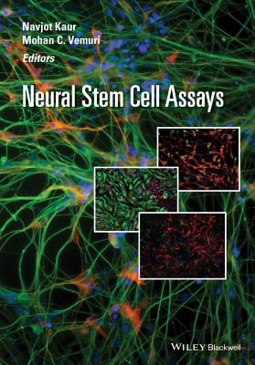 Neural Stem Cell Assays By Navjot Kaur (Editor), Mohan C. Vemuri (Editor) Cover Image