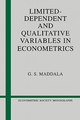 Limited-Dependent and Qualitative Variables in Econometrics (Econometric Society Monographs #3) Cover Image