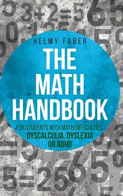 Math Handbook for Students with Math Difficulties, Dyscalculia, Dyslexia or ADHD: (Grades 1-7) Cover Image