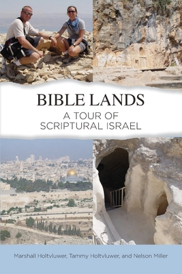 Bible Lands: A Tour of Scriptural Israel Cover Image