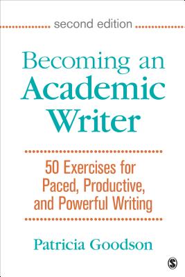 Becoming an Academic Writer: 50 Exercises for Paced, Productive, and Powerful Writing Cover Image