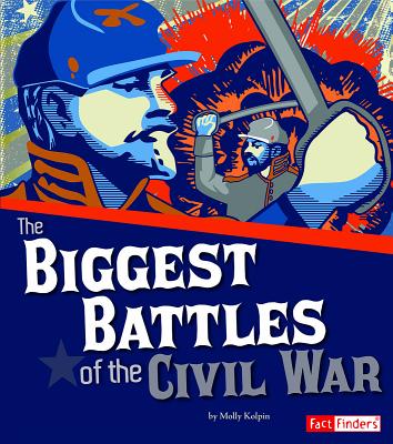 The Biggest Battles of the Civil War (Story of the Civil War) Cover Image