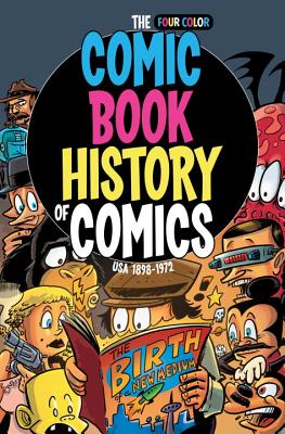 Comic Book History of Comics: Birth of a Medium Cover Image