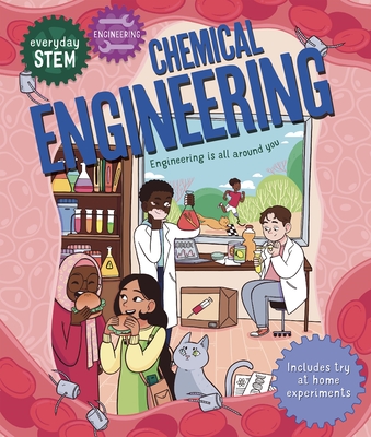 Everyday STEM Engineering—Chemical Engineering