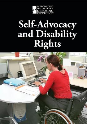 Self-Advocacy and Disability Rights (Introducing Issues with Opposing Viewpoints) Cover Image