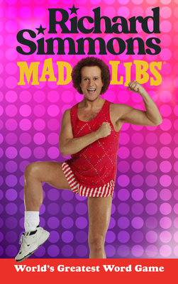 Richard Simmons Mad Libs: World's Greatest Word Game By Brandon T. Snider Cover Image