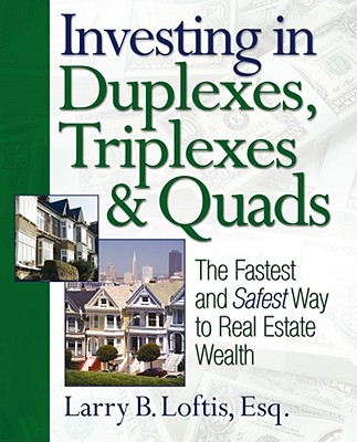 Investing in Duplexes, Triplexes, and Quads: The Fastest and Safest Way to Real Estate Wealth Cover Image