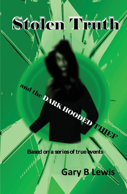 Stolen Truth and the Dark-hooded Thief Cover Image