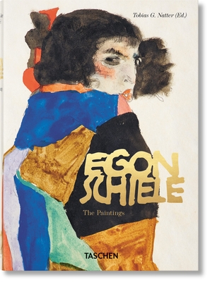 Egon Schiele. the Paintings. 40th Ed. By Tobias G. Natter (Editor) Cover Image