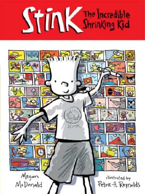 Stink (Book #1): The Incredible Shrinking Kid By Megan McDonald, Peter H. Reynolds (Illustrator) Cover Image