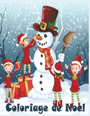 Coloriage de Noel: 40+ jolies dessins amusants sur le thème de Noël -Grand format A4 - Grand Cahier de coloriage de noël pour enfants! By Emy Marchand Cover Image