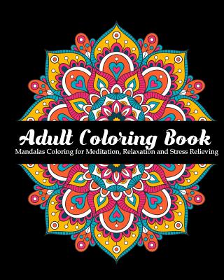 Adult Coloring Book: Mandalas Coloring for Meditation, Relaxation and Stress Relieving 50 mandalas to color, 8 x 10 inches By Zone365 Creative Journals Cover Image