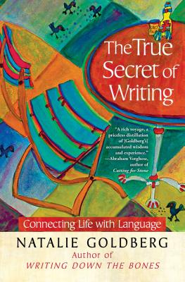 The True Secret of Writing: Connecting Life with Language