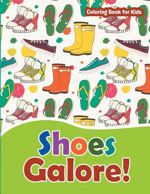 Shoes Galore! Coloring Book for Kids: Fashion Coloring Books For