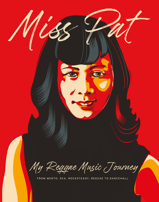 Miss Pat: My Reggae Music Journey By Pat Cover Image