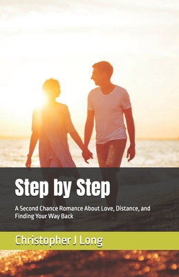 Step by Step: A Second Chance Romance About Love, Distance, and Finding Your Way Back (A Roger and Celia Story #1)