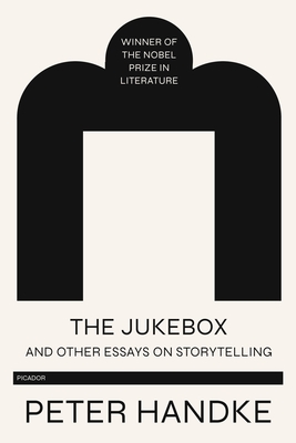 The Jukebox and Other Essays on Storytelling By Peter Handke Cover Image