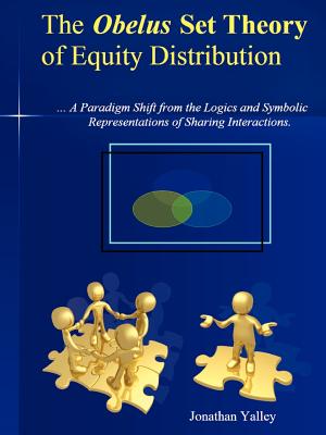 The Obelus Set Theory of Equity Distribution: The Obelus Set Theory of Equity Distributionthe Obelus Set Theory of Equity Distribution: ...a Paradigm Cover Image