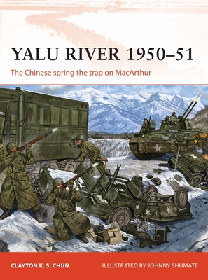 Yalu River 1950–51: The Chinese spring the trap on MacArthur (Campaign) Cover Image