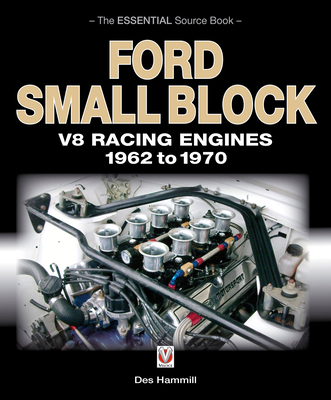Ford Small Block V8 Racing Engines 1962 to 1970: The Essential Source Book cover
