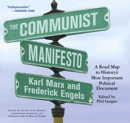 The Communist Manifesto: A Road Map to History's Most Important Political Document Cover Image