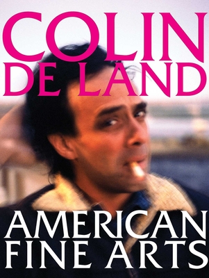 Cover for Colin De Land, American Fine Arts