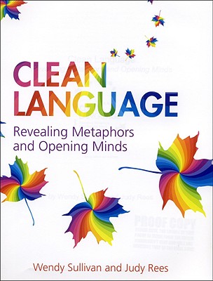 Clean Language: Revealing Metaphors and Opening Minds Cover Image