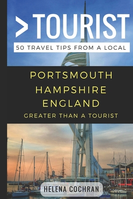 Greater Than a Tourist- Portsmouth Hampshire England: 50 Travel Tips from a Local Cover Image