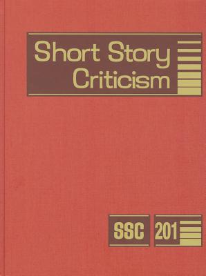 Short Story Criticism, Volume 201: Excerpts from Criticism of the Works of Short Fiction Writers Cover Image