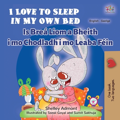 I Love to Sleep in My Own Bed (English Irish Bilingual Children's Book) By Shelley Admont, Kidkiddos Books Cover Image