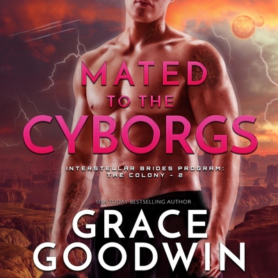 Mated to the Cyborgs Lib/E By Grace Goodwin, Ava Lucas (Read by), Leon Nixon (Read by) Cover Image
