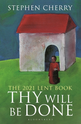 Thy Will Be Done: The 2021 Lent Book Cover Image