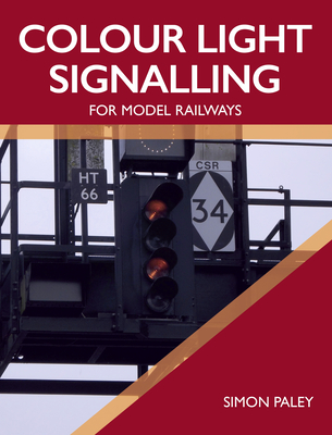 Colour Light Signalling for Model Railways Cover Image